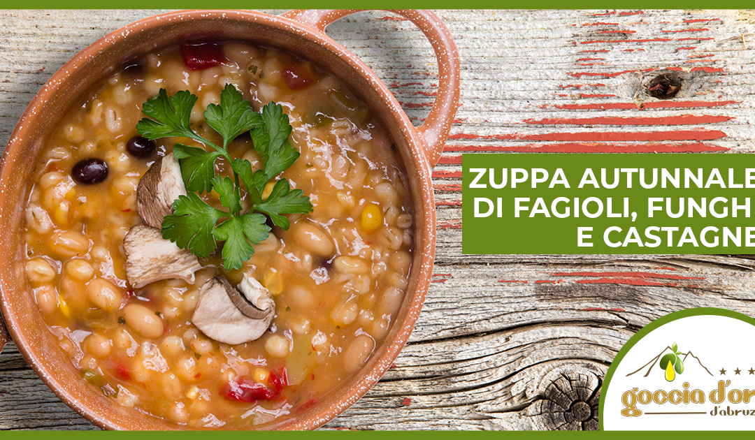 Zuppa autunnale di fagioli, funghi e castagne